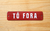 PLACA TÔ FORA