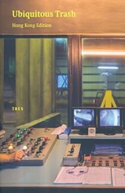 UBIQUITOUS TRASH. HONG KONG EDITION.