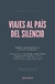 VIAJES AL PAÍS DEL SILENCIO