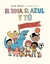 EL ROSA, EL AZÚL Y TÚ