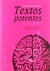 TEXTOS POTENTES. ATLAS DE LITERATURA POTENCIAL.