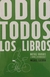 ODIO TODOS LOS LIBROS