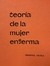 TEORÍA DE LA MUJER ENFERMA