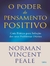 O Poder Do Pensamento Positivo Guia Pratico Para Solucao Dos Seus Problemas Diarios 76 Ed