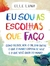 Eu Sou As Escolhas Que Faco