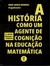 A Historia Como Um Agente De Cognicao Na Educacao Matematica