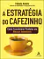A Estrategia Do Cafezinho