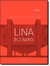 Ordem E Origem Em Lina Bo Bardi Volume 1