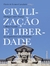 Civilizacao E Liberdade