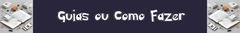 Banner da categoria Guias ou Como fazer