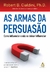 Capa do livro "As armas da persuasão" de Robert B. Cialdini, com um ímã vermelho em destaque.