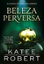 Capa do livro "Beleza Perversa", mostrando uma maçã dourada em destaque sobre maçãs verdes, com o título e o nome da autora, Katee Robert.