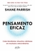 Capa do livro "Pensamento Eficaz" de Shane Parrish, que aborda como transformar situações cotidianas em resultados extraordinários.