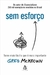 Sem esforço: Torne mais fácil o que é mais importante