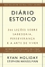 Diário estoico: 366 lições sobre sabedoria, perseverança e a arte de viver