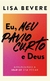 Capa do eBook "Eu, meu pavio curto e Deus" de Lisa Bevere, com um fundo degradê e texto em destaque.