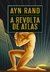 Capa do livro "A Revolta de Atlas" de Ayn Rand, apresentando uma figura estilizada em pose de desespero com edifícios ao fundo e um sol nascente.