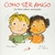 Ilustração da capa do livro "Como ser Amigo", mostrando duas crianças sorrindo, uma com cabelo loiro e outra com cabelo cacheado.