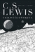 Trilogia Cósmica: Volume Único com 3 livros: “Além do planeta silencioso”, “Perelandra” e “Aquela fortaleza medonha” (eBook ou Livro)