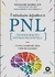 A introdução definitiva à PNL: como construir uma vida de sucesso