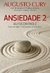 Ansiedade 2: Autocontrole. Como Controlar o Estresse e Manter o Equilíbrio