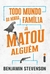 Capa do eBook "Todo mundo da minha família já matou alguém" com título em destaque e ilustrações de uma arma e um pássaro.