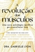Capa do livro "A revolução dos músculos" com texto sobre envelhecimento saudável e estratégias científicas.