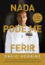 Capa do livro "Nada pode me ferir" de David Goggins, destacando o autor em um uniforme militar com medalhas.