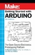 Getting Started With Arduino: The Open Source Electronics Prototyping Platform