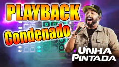 PLAYBACK - CONDENADO - UNHA PINTADA