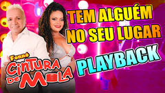 PLAYBACK - TEM ALGUEM EM SEU LUGAR - FORRO CINTURA DE MOLA