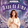 MAPA DA ALMA - Uma Jornada Espiritual e Reveladora