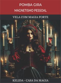 VELA COM MAGIA FORTE - POMBA GIRA - MAGNETISMO PESSOAL