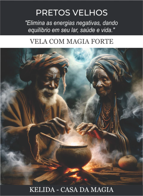 VELA COM MAGIA FORTE - PRETOS VELHOS - SAÚDE E PROTEÇÃO