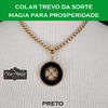 Colar Trevo da Sorte com Magia para Prosperidade - Preto