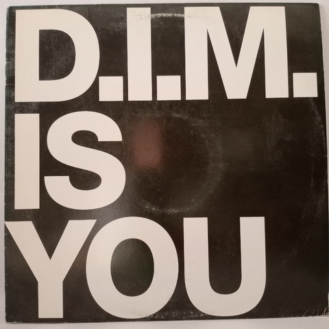D.I.M. (2) ‎– Is You
