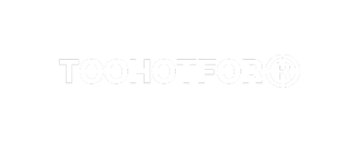 TOOHOTFOR™