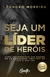 Livro Seja Um Líder De Heróis - Leandro Moreira - comprar online