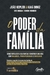 Livro O Poder Da Família - João Kepler & Kaká Diniz - comprar online