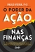 Livro O Poder Da Ação Nas Finanças - Paulo Vieira - comprar online
