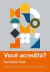 Livro Você Acredita? - Paul David Tripp - comprar online