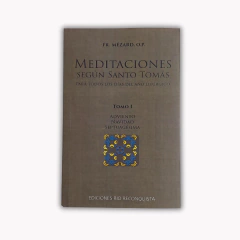 MEDITACIONES SEGÚN SANTO TOMÁS TOMO I