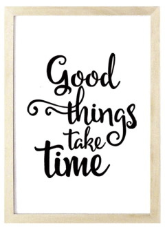 Cuadro good things take time