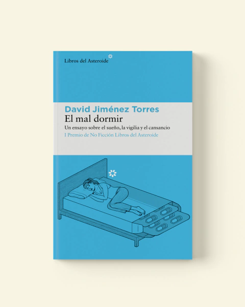 El mal dormir. Un ensayo sobre el sueño, la vigilia y el cansancio. - Jiménez Torres, David - comprar en línea