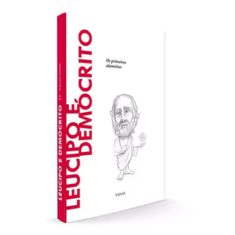 Descobrindo A Filosofia: Leucipo e Demócrito, Os Primeiros Atomistas - Edição 44