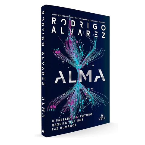 Livro Alma: O Passado e o Futuro Daquilo Que Nos Faz Humanos, Rodrigo Alvarez - Editora Agir