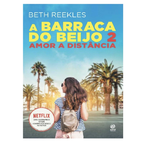 Livro A Barraca Do Beijo 2: Amor À Distância, Beth Reekles - Editora Astral Cultural