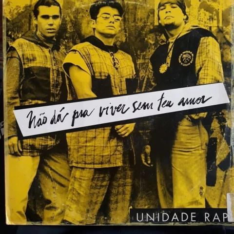 Unidade Rap – Não Dá Pra Viver Sem Teu Amor ( 12'' Single )