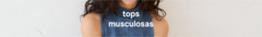 Banner de la categoría TOPS Y MUSCULOSAS