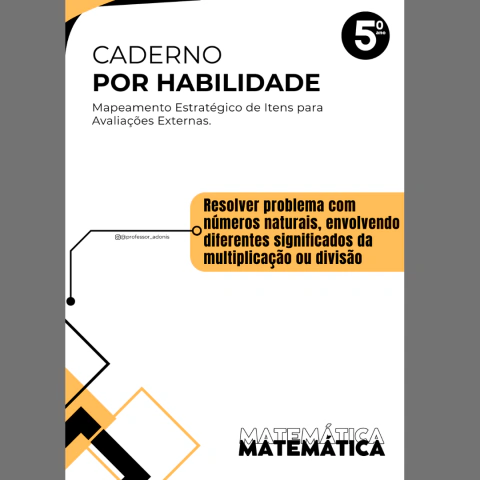 D20 – Resolver problema com números naturais, envolvendo diferentes significados da multiplicação ou divisão.